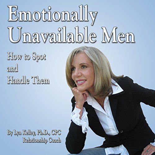 Emotionally Unavailable Men: How to Spot Them and Handle Them