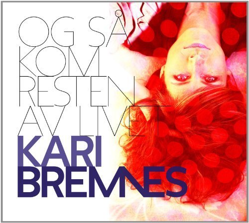 Kari Bremnes - Og sa kom resten av livet - Zortam Music