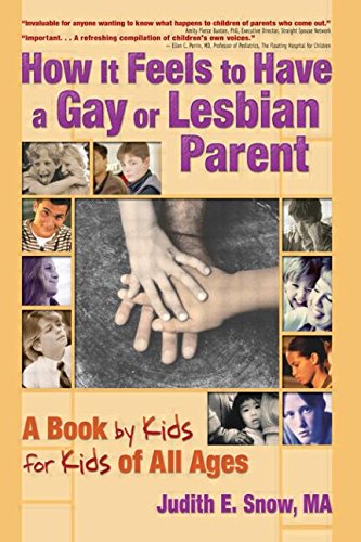 how it feels to have a gay or lesbian parent a book by kids for kids of all ages haworth gay and lesbian studies