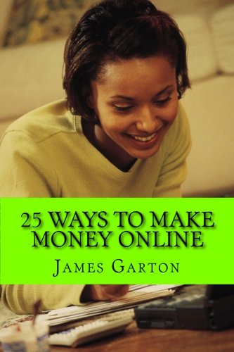25 Ways to Make Money Online: Your Complete Guide 