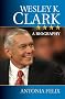 The Wesley Clark Story: A Different Kind of General
