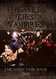 Theatres Des Vampires - The Addiction Tour 2006 [DVD]