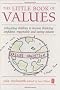 The Little Book of Values: Educating Children to Become Thinking, Responsible and Caring Citizens (Independent Thinking Series)