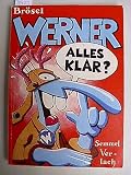 Werner - alles klar? - Br&ouml;sel (d.i. R&ouml;tger Werner Feldmann)