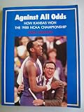Against All Odds: How Kansas Won the 1988 NCAA Championship