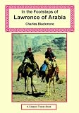In the Footsteps of Lawrence of Arabia