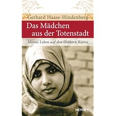 Das M�dchen aus der Totenstadt: Monas Leben auf den Gr�bern Kairos