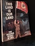 This land is our land: The Mohawk rev...
