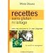 Recettes sans gluten ni laitage - selon les principes du Dr Jean Seignalet