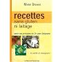 Recettes sans gluten ni laitage - selon les principes du Dr Jean Seignalet