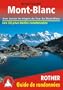 Mont Blanc - Les 50 plus belles randonn�es. Avec toutes les �tapes du Tour du Mont Blanc.