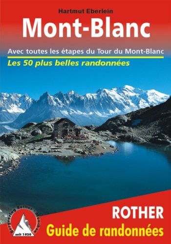 City Travel Guides Discounted  Livres : Mont Blanc - Les 50 plus belles randonnées. Avec toutes les étapes du Tour du Mont Blanc.