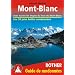 Mont Blanc - Les 50 plus belles randonn�es. Avec toutes les �tapes du Tour du Mont Blanc.