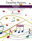 Favorite Hymns: A Collection of Five Easy Hymns for the Early Beginner Piano Student (Volume 1)
