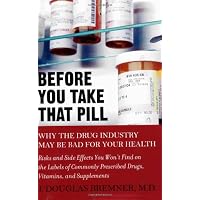 Before You Take that Pill: Why the Drug Industry May Be Bad for Your Health