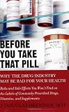Before You Take that Pill: Why the Drug Industry May Be Bad for Your Health