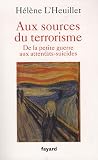 Aux sources du terrorisme : De la petite guerre aux attentats-suicides