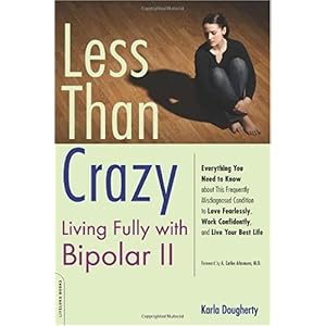 【クリックでお店のこの商品のページへ】Less than Crazy： Living Fully with Bipolar II： Karla Dougherty： 洋書