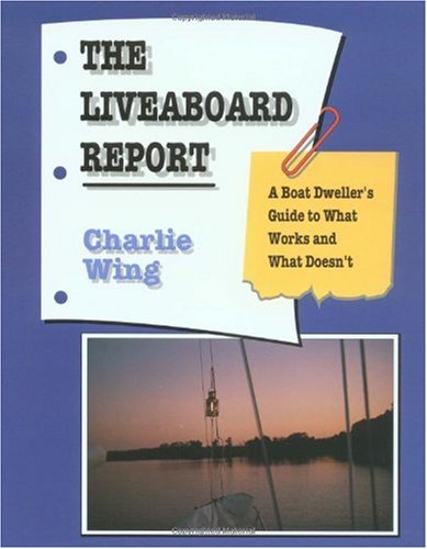 The Liveaboard Report: A Boat Dweller's Guide to What Works and What Doesn't