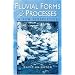Fluvial Forms and Processes : A New Perspective