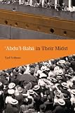 'Abdu'l-Baha in Their Midst