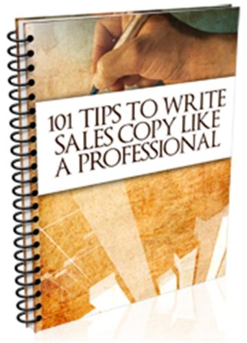 101 TIPS TO WRITE COPY LIKE A PRO,How To Write 