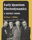 Early Quantum Electrodynamics: A Sourcebook