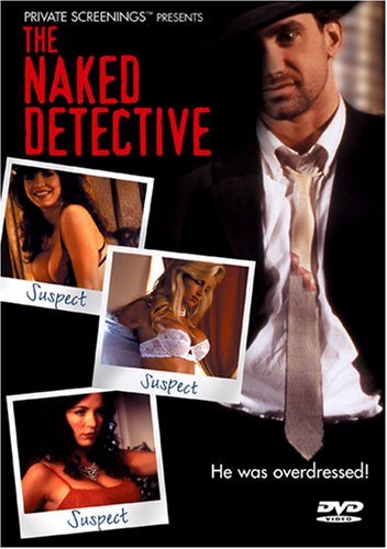 The Naked Detective - What- How - and Why!