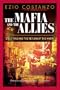 The Mafia and the Allies: Sicily 1943 and the Return of the Mafia