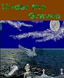 Under the Graves (Robin Luddites Trilogy)