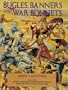 Bugles Banners And War Bonnets