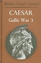 Gallic War: Bk. 3 (Modern School Classics)