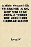 Van Halen Members: Eddie Van Halen, David Lee Roth, Sammy Hagar, Michael Anthony, Gary Cherone, List of Van Halen Band Members, Alex Van