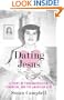 Dating Jesus: A Story of Fundamentalism, Feminism, and the American Girl