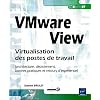 VMware View - Virtualisation des postes de travail (architecture, d�ploiement, bonnes pratiques et retours d'exp�rience)
