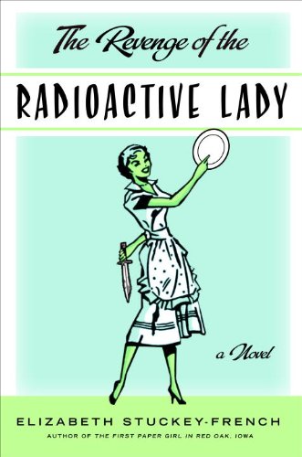 The Revenge of the Radioactive Lady