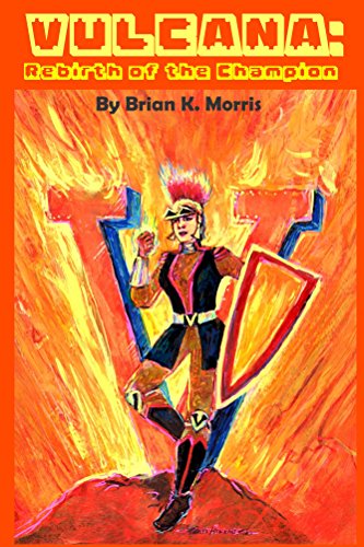 Vulcana: Rebirth of the Champion, by Brian K. Morris