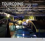 Tourcoing, l'audace de la discr�te