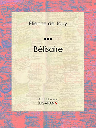 Bélisaire: Tragédie en cinq actes et en vers (French Edition)