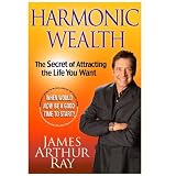 Harmonic Wealthby James Arthur Ray