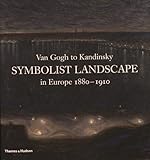 Van Gogh to Kandinsky : Symbolist landscape in Europe, 1880-1910