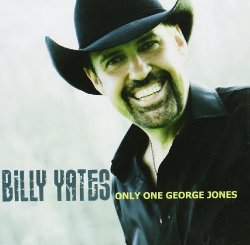 Billy Yates - Only One George Jones - Zortam Music