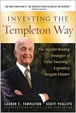Investing the Templeton Way: The Market-Beating Strategies of Value Investing's Legendary Bargain Hunter