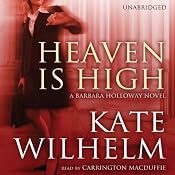 Heaven Is High: A Barbara Holloway Novel | [Kate Wilhelm]