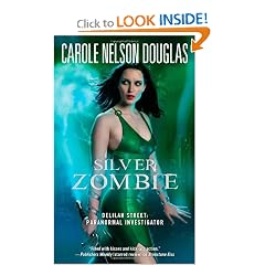 Silver Zombie: Delilah Street: Paranormal Investigator by Carole Nelson Douglas