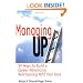 Managing Up: 59 Ways to Build a Career-Advancing Relationship with Your Boss