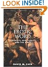 The Erotic Word: Sexuality, Spirituality, and the Bible