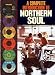 Music : The Complete Introduction To Northern Soul