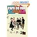 Papa Do Run: A Baby Boomer Looks (and Laughs) at Vintage Rock & Roll
