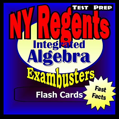 NY Regents Integrated Algebra Test Prep Review--Exambusters Flashcards: New York Regents Exam Study Guide (Exambusters Regents Book 5)